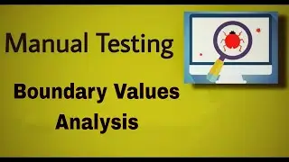 Manual Testing - 33 : Boundary Value Analysis (Test Design Technique)