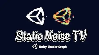 STATIC NOISE TV EFFECT using Unity Shader Graph