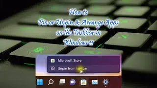 How to pin / unpin / arrange an App or software to the Taskbar in windows 11 | add, remove, items