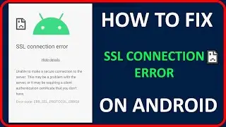 How To Fix SSL Connection Error On Android Phone | SSL Connection Error Fix