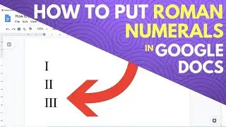 How to Put Roman Numerals in Google Docs