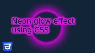 Neon glow effect using pure CSS | 