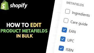 Shopify: How to Edit Product Metafields in Bulk