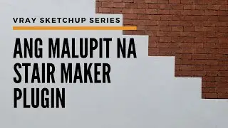 Sketchup Tutorial | Paano Gamitin: Stair Maker Plugin