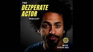 7 Your Dream Scenario   Dezperate Actor Podcast