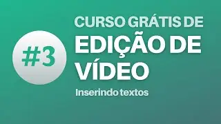 COMO COLOCAR TEXTO NO EDITOR DE VÍDEO OLIVE - CURSO DE EDIÇÃO DE VÍDEOS Aula 3