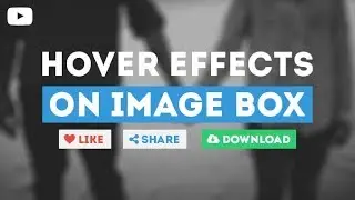 Awesome Hover Effects On Image Box Only By Using HTML & CSS