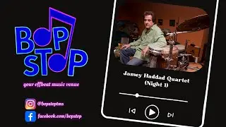 Jamey Haddad Quartet (Night 1) - Live @ BOP STOP