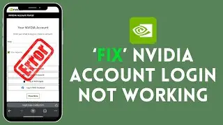 How to Fix NVIDIA Account Login Not Working 2024?