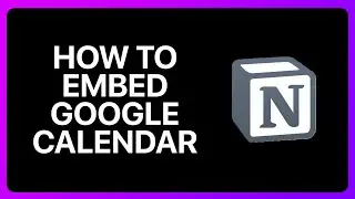 How To Embed Google Calendar In Notion Tutorial