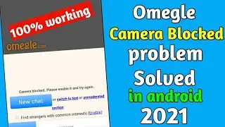 Camera blocked omegle fix|Camera blocked please enable it and try again problem solved in omegle.