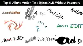 Top 13 Alight Motion Text Effects XML File Link in Discription - Asad Editx