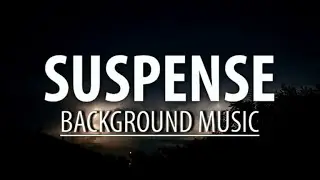 Suspense music / tension background music