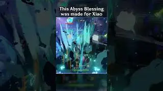 THIS ABYSS BLESSING WAS MADE FOR XIAO