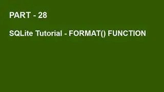 SQLite Tutorial Part 28  -  FORMAT() FUNCTION IN SQLITE
