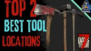 7 days to die 1.0 Best tool store locations and loot on Navesgane