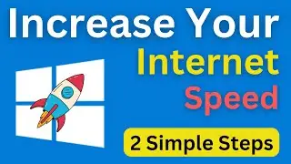 How To Speed Up Any Internet Connection On Windows 10 | Increase Internet Speed Laptop/PC