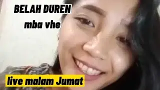 🔴LIVE BELAH DUREN MBA VHE MALAM JUMAT