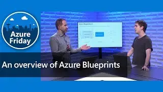 An overview of Azure Blueprints | Azure Friday