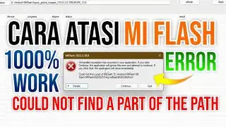 Cara Mengatasi Mi Flash Error - Could not find a part of the path Ketika Klik Refresh