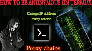 How to change IP address in Termux | How to be Anonymous on Termux | Tor and Proxy chains