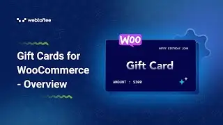 WebToffee WooCommerce Gift Cards - Plugin Overview