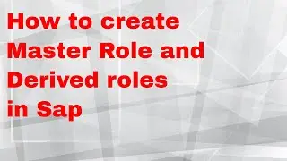 How to Create Master Role and Derived Role | Sap Security