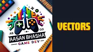 Aasan Bhasha Mein Game Dev: Vectors In Games