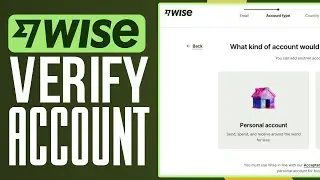 How To Verify Wise Account In 2024 (Easy Steps!)