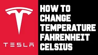 Tesla How To Change Temperature Fahrenheit Celsius - How Change Temperature Settings in Tesla F C