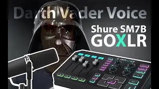 Testing Shure SM7B with GoXLR | Darth Vader voice