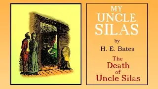 MY UNCLE SILAS - THE DEATH OF UNCLE SILAS - Poignant tale by H.E. Bates.