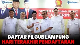 Mirza-Jihan Daftar Pilgub Lampung 2024 ke KPU di Hari Terakhir Pendaftaran