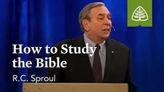 R.C. Sproul: How to Study the Bible