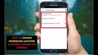 How to Change Download Location In Google Chrome On Android