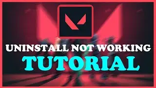 Valorant - Uninstall - TUTORIAL | 2022