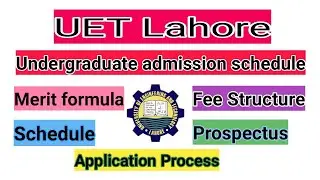 UET Lahore Undergraduate Admissions 2021 You've Been Waiting For: Complete Schedule, Guidance & more