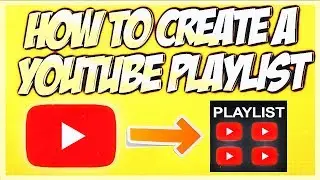 How To Create & Make a Playlist for Your YouTube Channel (2020)