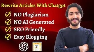 Best Way to Rewrite Any Articles For Free | No Plagiarism | ChatGpt