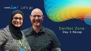 DevNet Zone Day 3 Recap | Cisco Live US 2023