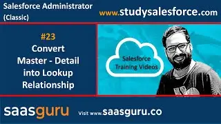 23 Convert master detail into lookup relationship in salesforce classic | Salesforce Training Videos