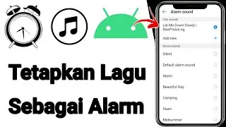 Cara Mengatur Lagu Sebagai Alarm di Android