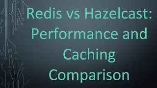 Redis vs Hazelcast: Performance and Caching Comparison