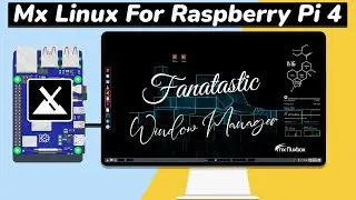 MX Linux 21 On Raspberry Pi 4 | MX Linux Flux Box | Fantastic & Minimal Desktop Experience