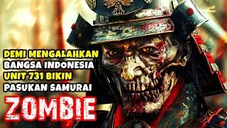 Unit 731 Menciptakan Zombie Samurai Untuk Melawan Indonesia | Alur Cerita Film Terbaru 2024