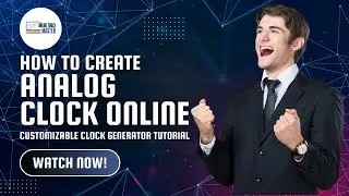 How to Create Analog Clock Online – Customizable Clock Generator Tutorial