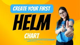 Helm Charts and Helm Releases | Create Your First Helm Chart | Helm Chart Tutorials for Beginners