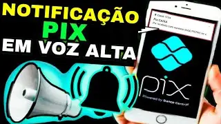 Como fazer o celular falar em voz alta quando receber notificação de Pix