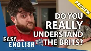 How to REALLY Understand British People (PREVIEW) | Easy English 64