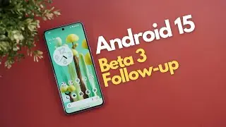 Android 15 Beta 3 Follow-up: Hidden Features